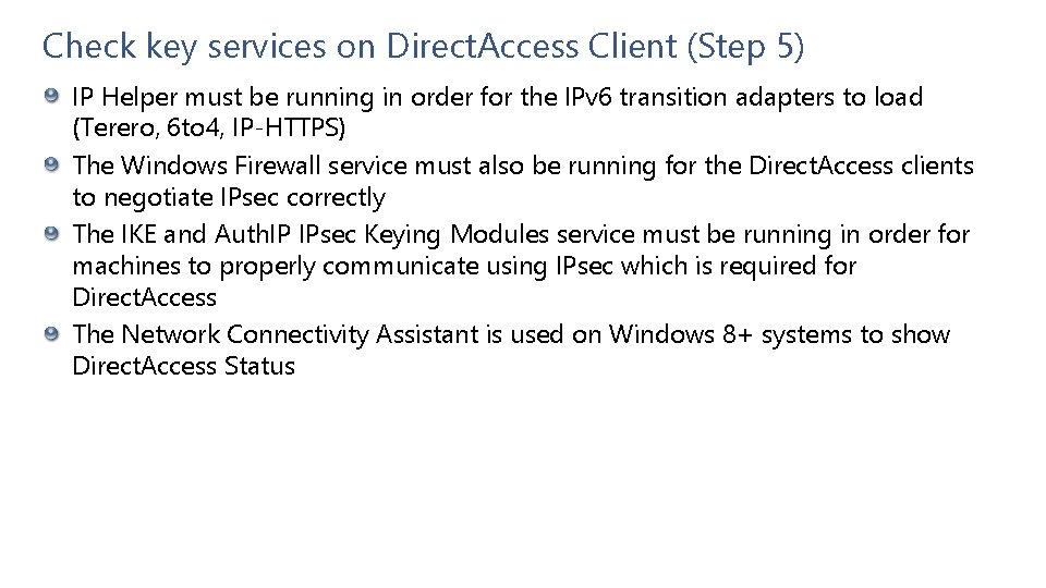 Check key services on Direct. Access Client (Step 5) IP Helper must be running