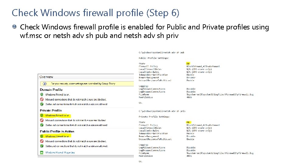 Check Windows firewall profile (Step 6) Check Windows firewall profile is enabled for Public