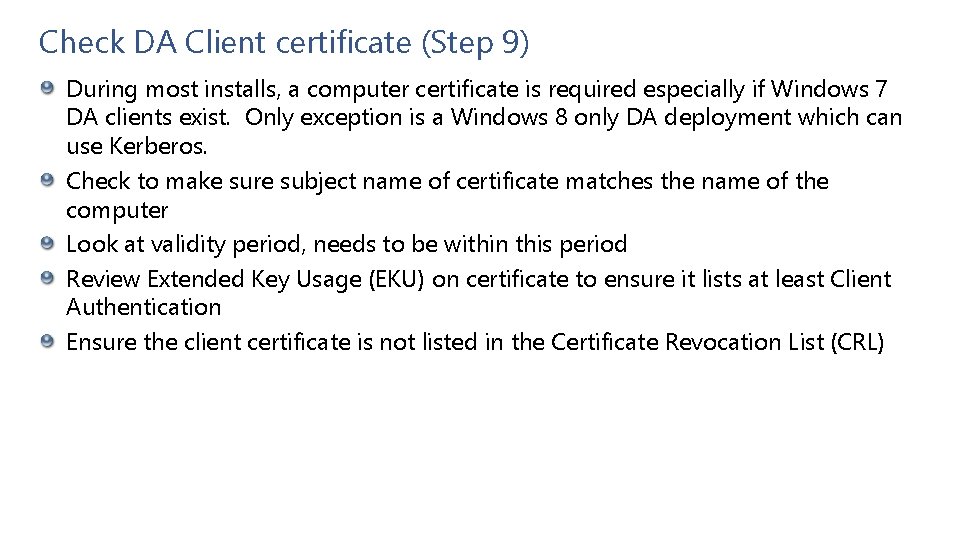 Check DA Client certificate (Step 9) During most installs, a computer certificate is required