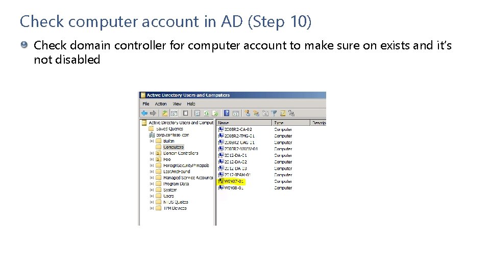 Check computer account in AD (Step 10) Check domain controller for computer account to