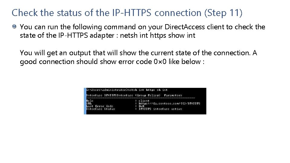 Check the status of the IP-HTTPS connection (Step 11) You can run the following