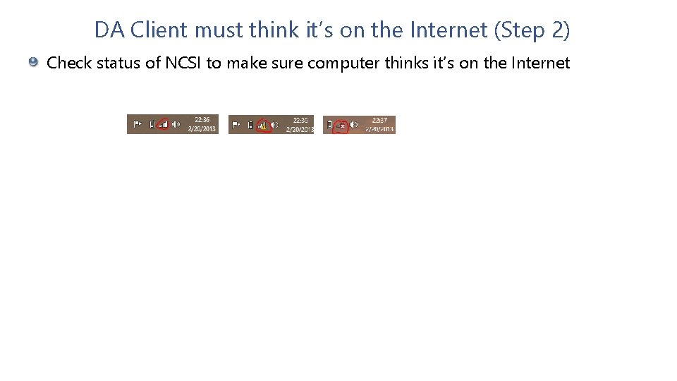 DA Client must think it’s on the Internet (Step 2) Check status of NCSI