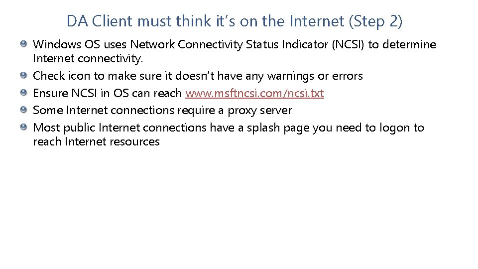 DA Client must think it’s on the Internet (Step 2) Windows OS uses Network