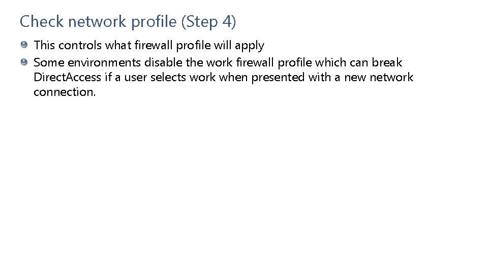 Check network profile (Step 4) This controls what firewall profile will apply Some environments