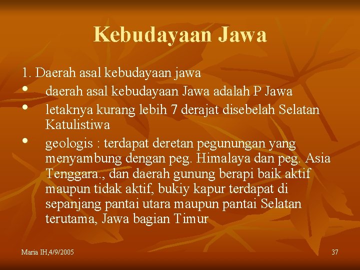 Kebudayaan Jawa 1. Daerah asal kebudayaan jawa • daerah asal kebudayaan Jawa adalah P