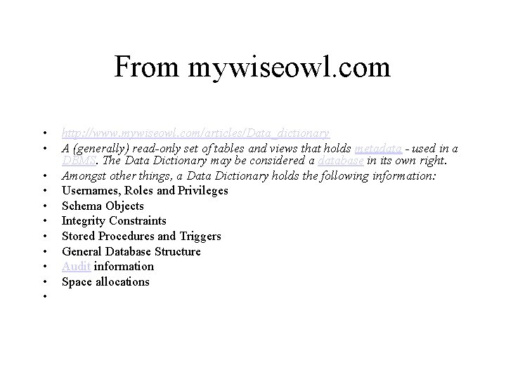 From mywiseowl. com • • • http: //www. mywiseowl. com/articles/Data_dictionary A (generally) read-only set