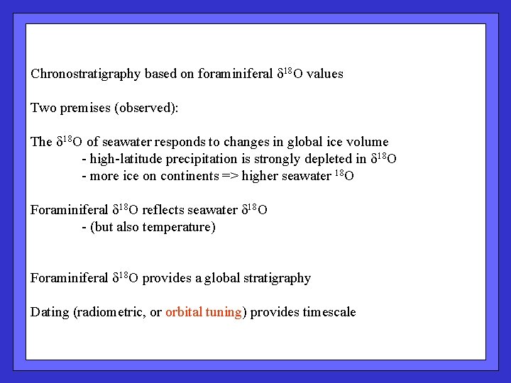 Chronostratigraphy based on foraminiferal 18 O values Two premises (observed): The 18 O of