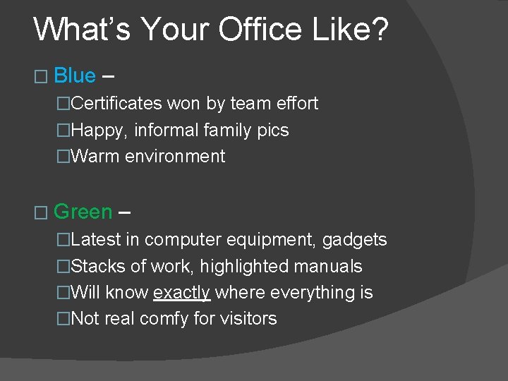 What’s Your Office Like? � Blue – �Certificates won by team effort �Happy, informal
