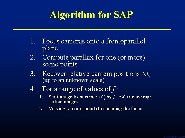 Algorithm for SAP 1. Focus cameras onto a frontoparallel plane 2. Compute parallax for