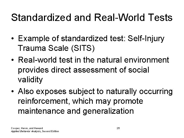 Standardized and Real-World Tests • Example of standardized test: Self-Injury Trauma Scale (SITS) •