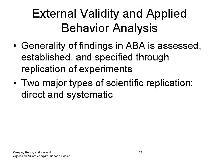 External Validity and Applied Behavior Analysis • Generality of findings in ABA is assessed,