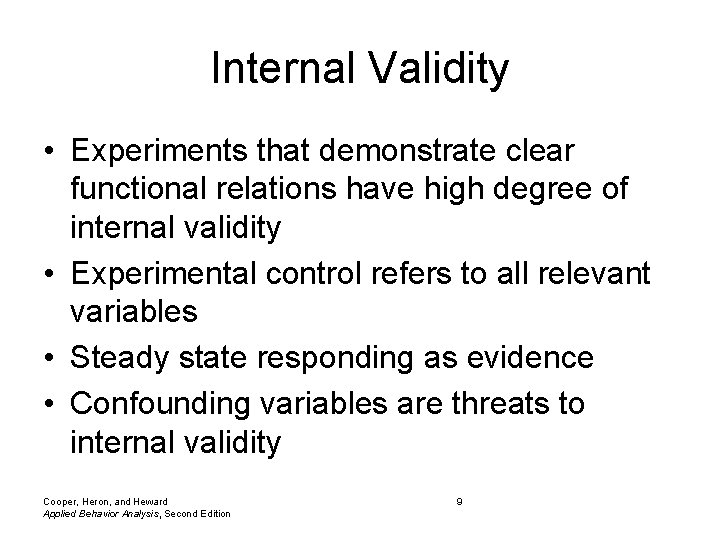 Internal Validity • Experiments that demonstrate clear functional relations have high degree of internal