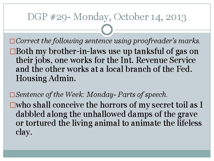 DGP #29 - Monday, October 14, 2013 � Correct the following sentence using proofreader’s