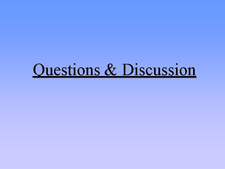 Questions & Discussion 