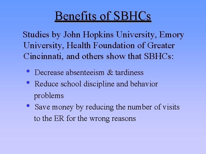 Benefits of SBHCs Studies by John Hopkins University, Emory University, Health Foundation of Greater