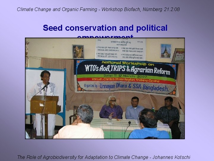 Climate Change and Organic Farming - Workshop Biofach, Nürnberg 21. 2. 08 Seed conservation