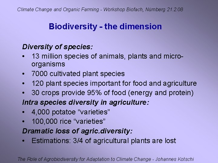 Climate Change and Organic Farming - Workshop Biofach, Nürnberg 21. 2. 08 Biodiversity -