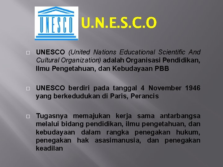 U. N. E. S. C. O � UNESCO (United Nations Educational Scientific And Cultural