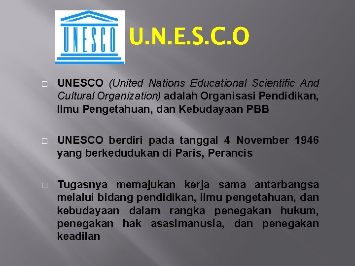 U. N. E. S. C. O � UNESCO (United Nations Educational Scientific And Cultural U. N. E. S. C. O � UNESCO (United Nations Educational Scientific And Cultural
