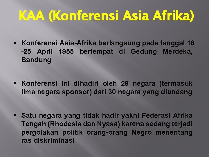 KAA (Konferensi Asia Afrika) § Konferensi Asia-Afrika berlangsung pada tanggal 18 -25 April 1955