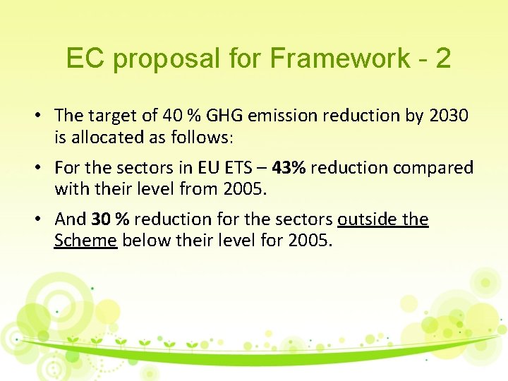 EC proposal for Framework - 2 • The target of 40 % GHG emission