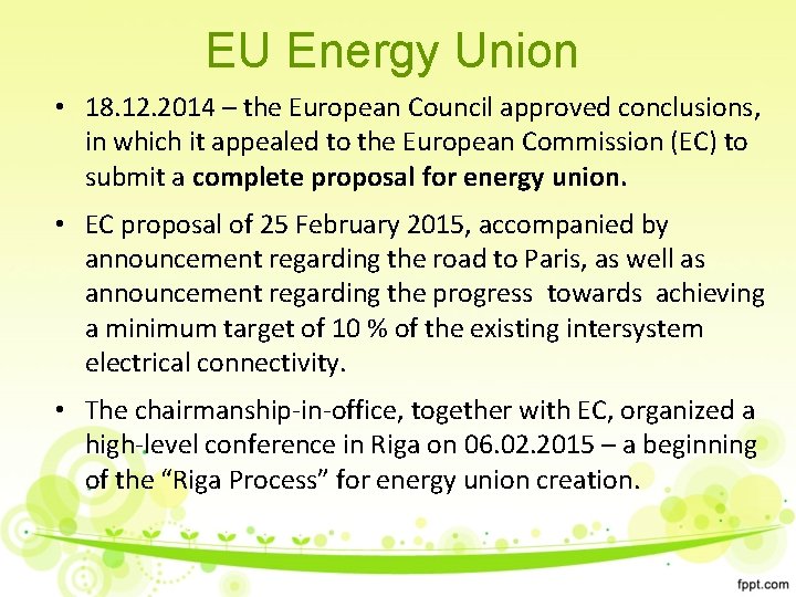EU Energy Union • 18. 12. 2014 – the European Council approved conclusions, in