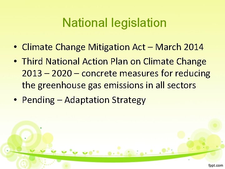 National legislation • Climate Change Mitigation Act – March 2014 • Third National Action