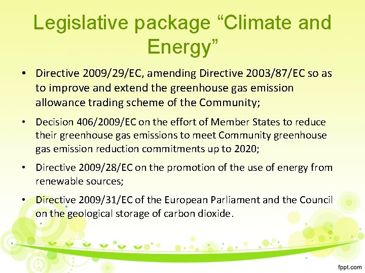 Legislative package “Climate and Energy” • Directive 2009/29/ЕC, amending Directive 2003/87/EC so as to