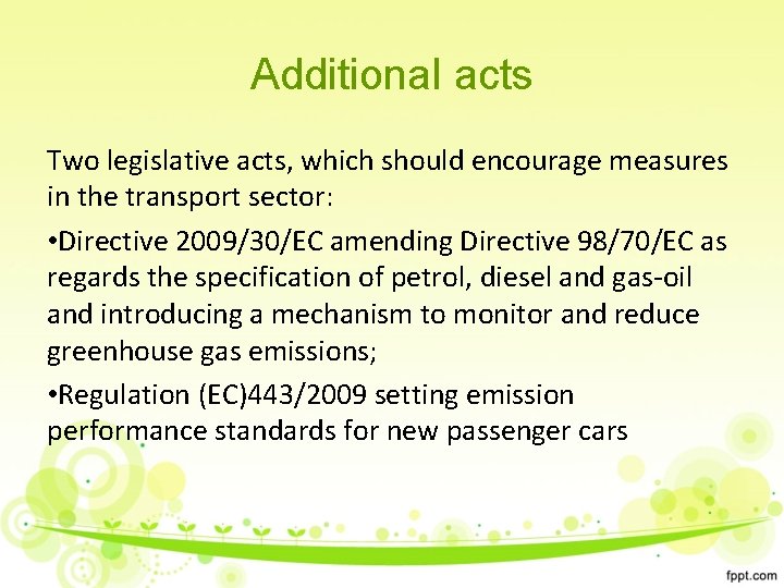 Additional acts Two legislative acts, which should encourage measures in the transport sector: •