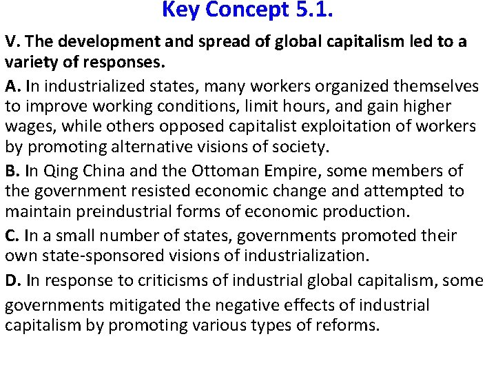 Key Concept 5. 1. V. The development and spread of global capitalism led to