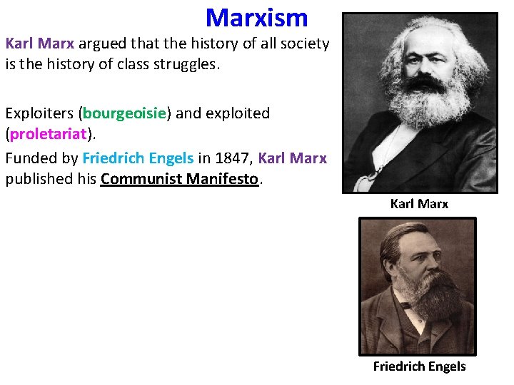 Marxism Karl Marx argued that the history of all society is the history of