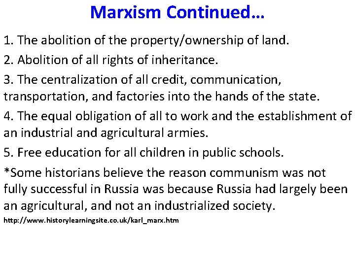 Marxism Continued… 1. The abolition of the property/ownership of land. 2. Abolition of all