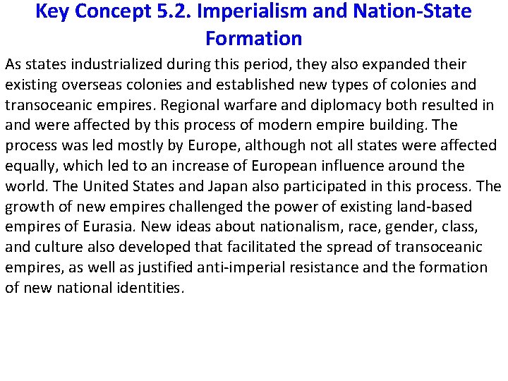 Key Concept 5. 2. Imperialism and Nation-State Formation As states industrialized during this period,
