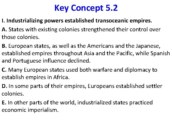 Key Concept 5. 2 I. Industrializing powers established transoceanic empires. A. States with existing