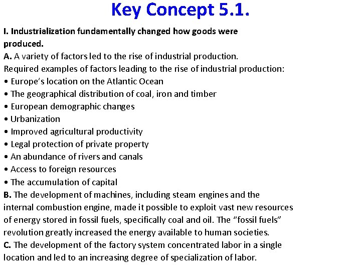 Key Concept 5. 1. I. Industrialization fundamentally changed how goods were produced. A. A