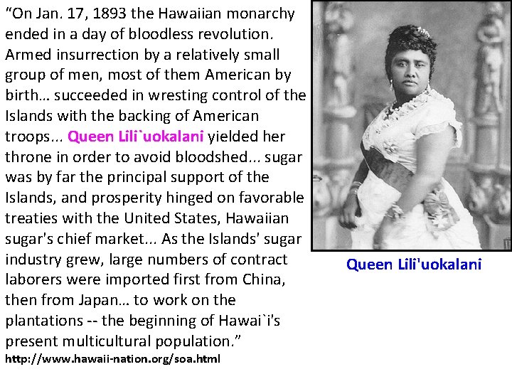 “On Jan. 17, 1893 the Hawaiian monarchy ended in a day of bloodless revolution.