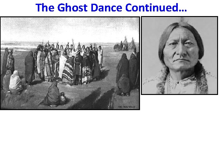 The Ghost Dance Continued… 