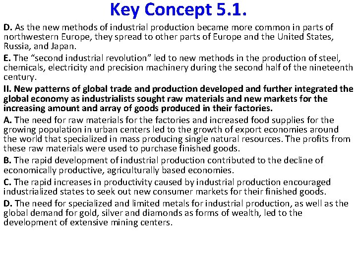 Key Concept 5. 1. D. As the new methods of industrial production became more