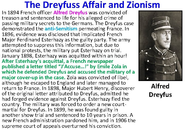 The Dreyfuss Affair and Zionism In 1894 French officer Alfred Dreyfus was convicted of