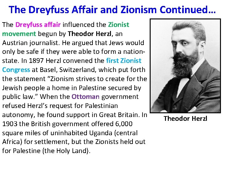 The Dreyfuss Affair and Zionism Continued… The Dreyfuss affair influenced the Zionist movement begun