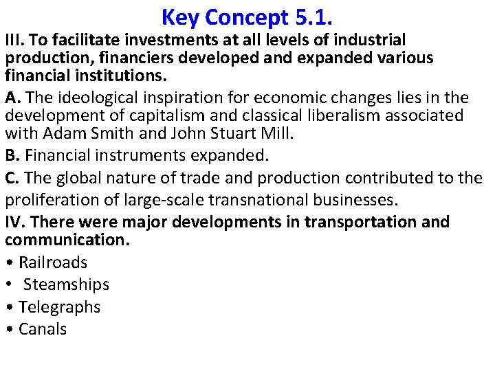 Key Concept 5. 1. III. To facilitate investments at all levels of industrial production,