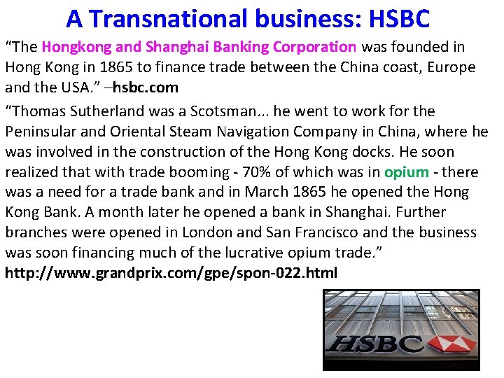 A Transnational business: HSBC “The Hongkong and Shanghai Banking Corporation was founded in Hong
