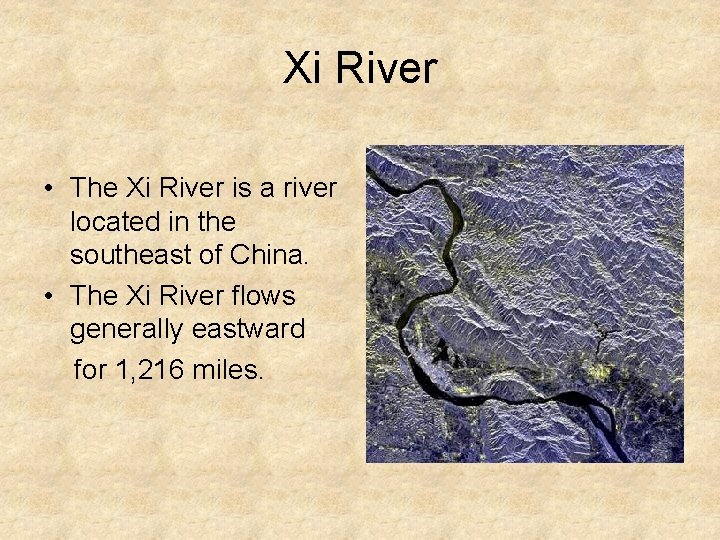 Xi River • The Xi River is a river located in the southeast of