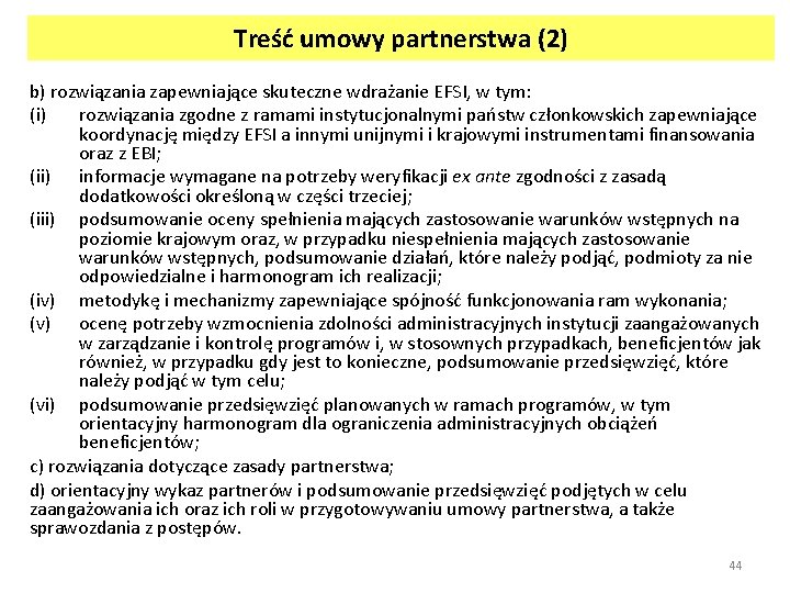 Treść umowy partnerstwa (2) b) rozwiązania zapewniające skuteczne wdrażanie EFSI, w tym: (i) rozwiązania