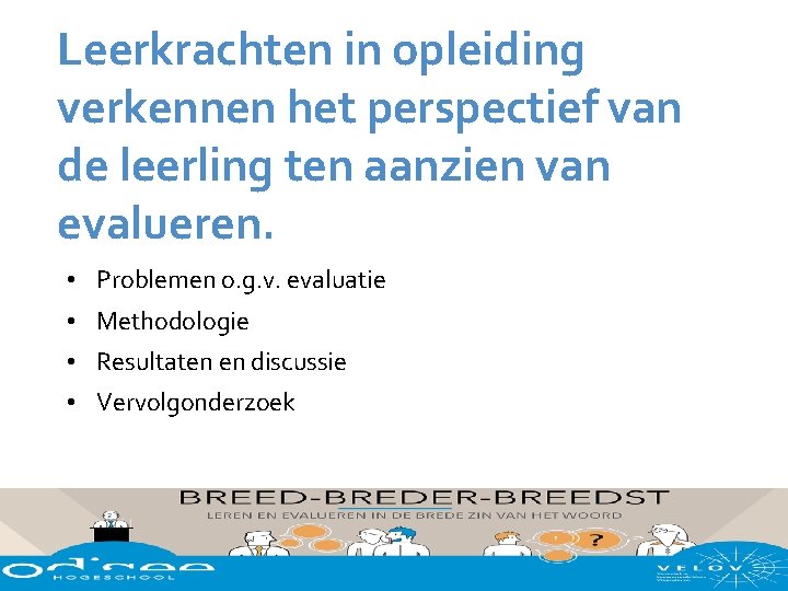 Leerkrachten in opleiding verkennen het perspectief van de leerling ten aanzien van evalueren. •