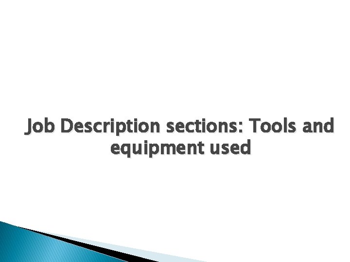 Job Description sections: Tools and equipment used 