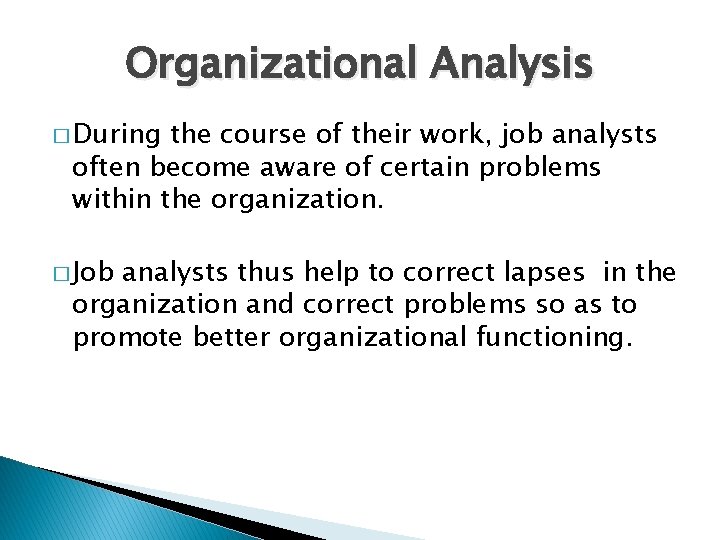 Organizational Analysis � During the course of their work, job analysts often become aware