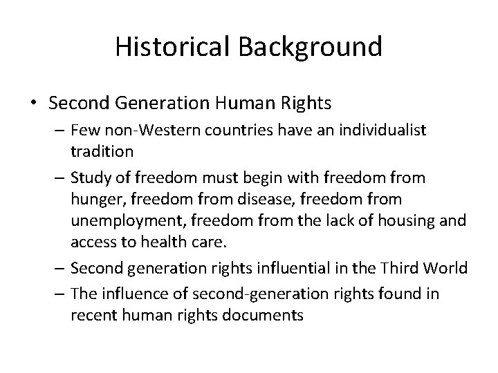 Historical Background • Second Generation Human Rights – Few non Western countries have an