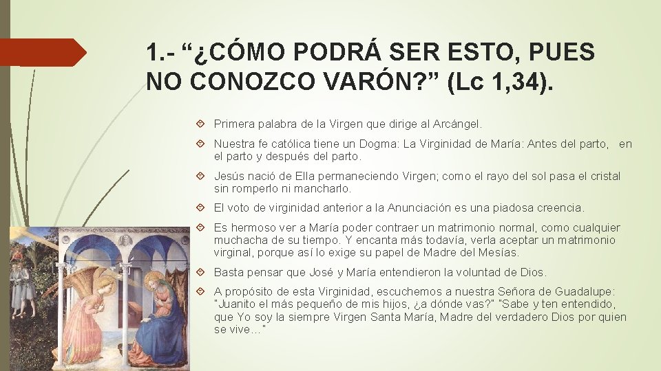 1. - “¿CÓMO PODRÁ SER ESTO, PUES NO CONOZCO VARÓN? ” (Lc 1, 34).