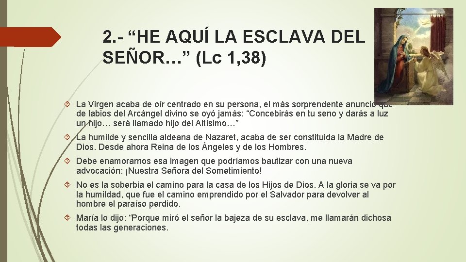 2. - “HE AQUÍ LA ESCLAVA DEL SEÑOR…” (Lc 1, 38) La Virgen acaba